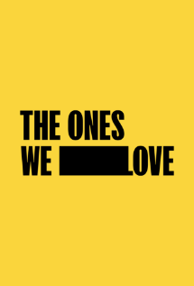 Theatrical poster for THE ONES WE LOVE